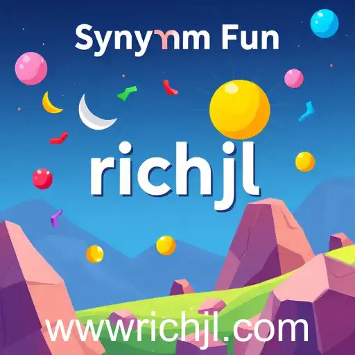Exploring the Joy of Language with 'Synonym Fun': A Word Game Adventure Featuring 'richjl'